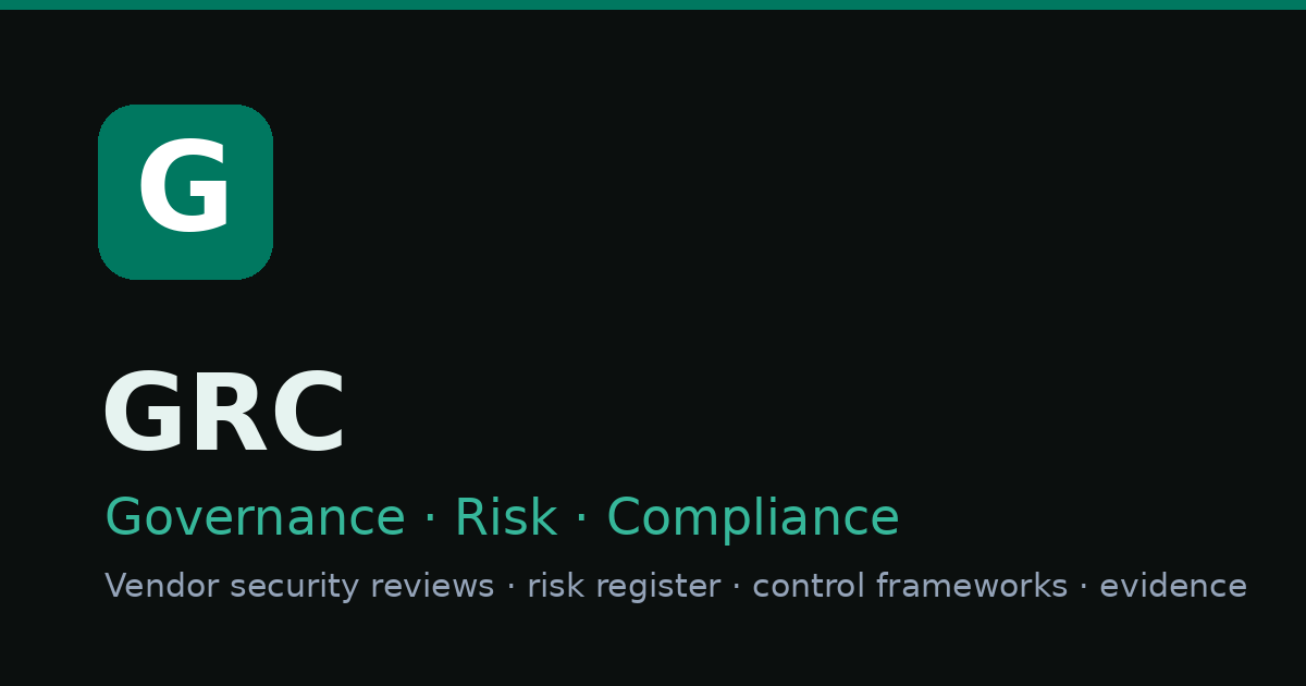 GRC: Governance, Risk and Compliance